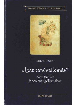Bolyki János - "Igaz tanúvallomás" Bolyki János - "Igaz tanúvallomás", Budapest 2001 antikvár könyv