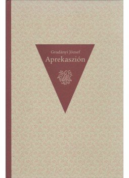 Gvadányi József - Aprekaszión Gvadányi József - Aprekaszión, Zebegény 2005 antikvár könyv