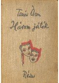 Tamási Áron - Három játék (aláírt)