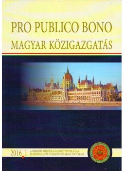 Fejes Zsuzsanna, Kutas Éva - Pro Publico Bono - Magyar közigazgatás 2016/1., Budapest 2016 antikvár könyv