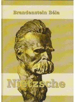 Brandenstein Béla - Nietzsche Brandenstein Béla - Nietzsche, Budapest 2002 antikvár könyv