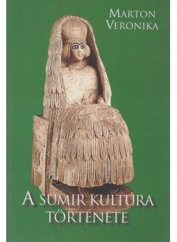 Marton Veronika - A sumir kultúra története (dedikált) Marton Veronika - A sumir kultúra története (dedikált), Győr 2000 antikvár könyv