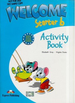 Gray, Elizabeth, Virginia Evans - Welcome Starter b - Activity Book Gray, Elizabeth, Virginia Evans - Welcome Starter b - Activity Book, Newbury, Berkshire 2004 antikvár könyv