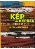 Kaiser Ottó,Várkonyi György - Kép a képben - Pécsi műtermek
