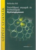 Buliczka Pál - Szerelőipari anyagok és technológiák