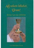 Kerényi Lajos atya - Adj nekem lelkeket, Uram! (dedikált)