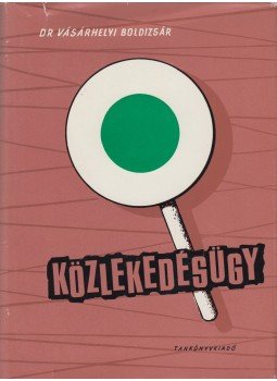Dr. Vásárhelyi Boldizsár - Közlekedésügy Dr. Vásárhelyi Boldizsár - Közlekedésügy, Budapest 1959 antikvár könyv