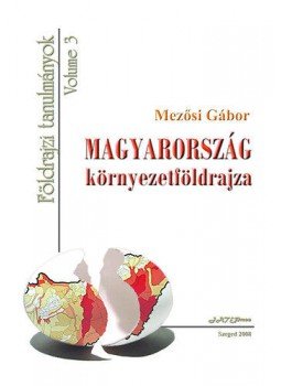Mezősi Gábor - Magyarország környezetföldrajza Mezősi Gábor - Magyarország környezetföldrajza, null 2008 antikvár könyv
