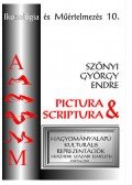 Szőnyi György Endre - Pictura&amp;amp; scriptura  - Hagyományalapú kulturális reprezentációk huszadik századi elméletei