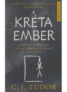 C. J. Tudor - A Kréta ember C. J. Tudor - A Kréta ember, Budapest 2018 antikvár könyv