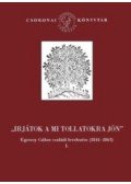 Szalisznyó Lilla - "Irjátok a mi tollatokra jön" - Egressy Gábor családi levelezése I-II.