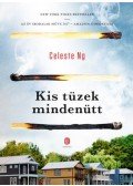 Celeste Ng - Kis tüzek mindenütt