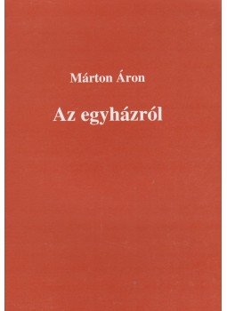 Márton Áron - Az egyházról Márton Áron - Az egyházról, Gyulafehérvár 1995 antikvár könyv