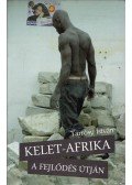Tarrósy István  - Kelet-Afrika a fejlődés útján