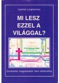 Joachim Langhammer - Mi lesz ezzel a világgal?