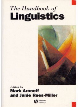 Mark Aronoff, Janie Rees-Miller - The Handbook of Linguistics, Malden, Massachusetts 2003 antikvár könyv