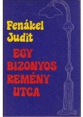 Fenákel Judit - Egy bizonyos remény utca (dedikált)