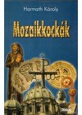 Harmath Károly - Mozaikkockák