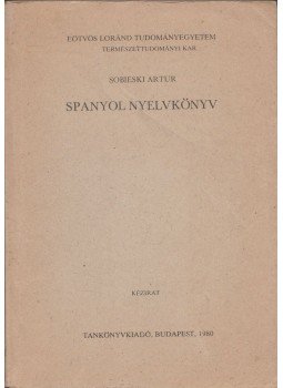Sobieski Artúr - Spanyol nyelvkönyv Sobieski Artúr - Spanyol nyelvkönyv, Budapest 1980 antikvár könyv