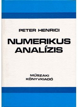 Peter Henrici - Numerikus analízis Peter Henrici - Numerikus analízis, Budapest 1985 antikvár könyv