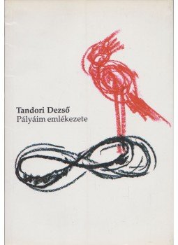 Tandori Dezső - Pályáim emlékezete Tandori Dezső - Pályáim emlékezete, 1997 antikvár könyv