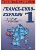 Michel Soignet ,Szabó Anita - France-Euro-Express 1. - Francia tankönyv