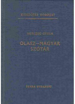 Herczeg Gyula - Olasz-magyar szótár Herczeg Gyula - Olasz-magyar szótár, Budapest 1984 antikvár könyv