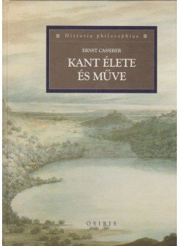 Ernst Cassirer - Kant élete és műve Ernst Cassirer - Kant élete és műve, Budapest 2001 antikvár könyv