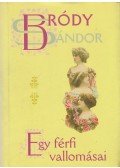 Bródy Sándor - Egy férfi vallomásai