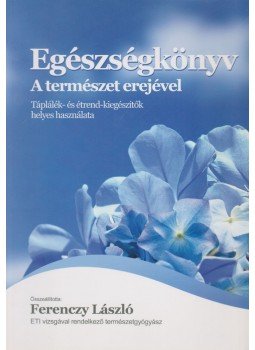 Ferenczy László - Egészségkönyv Ferenczy László - Egészségkönyv, Budapest 2012 antikvár könyv