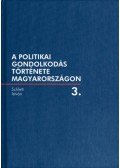 Schlett István - A politikai gondolkodás története Magyarországon 3. kötet