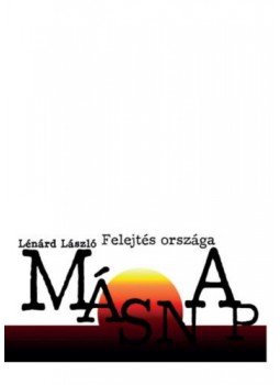 Lénárd László - Felejtés országa - Másnap Lénárd László - Felejtés országa - Másnap, null 2018 antikvár könyv