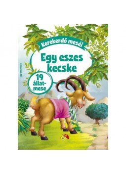 La Fontaineés Ezópus meséit átdolgozta Pádár Éva, Nagy Mária (szerk.) - Kerekerdő meséi: Egy eszes kecske - 19 állatmese, null 2018 antikvár könyv