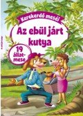La Fontaineés Ezópus meséit átdolgozta Pádár Éva, Nagy Emese (szerk.) - Kerekerdő meséi: Az ebül járt kutya - 19 állatmese
