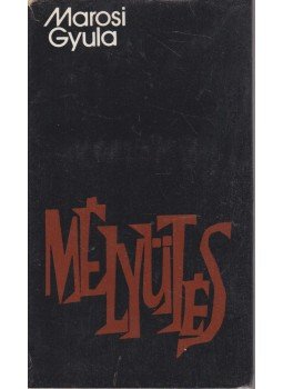 Marosi Gyula - Mélyütés Marosi Gyula - Mélyütés, Budapest 1980 antikvár könyv