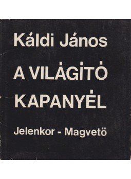 Káldi János - A világító kapanyél (dedikált), Budapest 1970 antikvár könyv