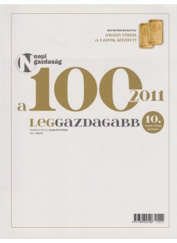 Szakonyi Péter - A 100 leggazdagabb 2011 Szakonyi Péter - A 100 leggazdagabb 2011, Budapest 2011 antikvár könyv