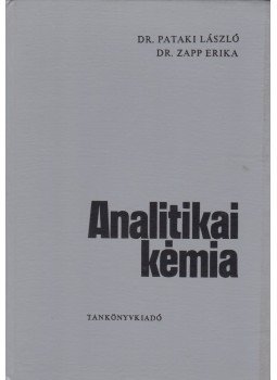 Zapp Erika, Pataki László - Analitikai kémia Zapp Erika, Pataki László - Analitikai kémia, Budapest 1974 antikvár könyv