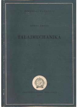 Kézdi Árpád - Talajmechanika I. Kézdi Árpád - Talajmechanika I., Budapest 1952 antikvár könyv