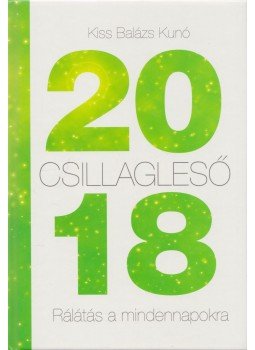 Kiss Balázs Kunó - Csillagleső 2018 (dedikált) Kiss Balázs Kunó - Csillagleső 2018 (dedikált), Fót 2017 antikvár könyv