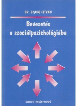Dr. Szabó István - Bevezetés a szociálpszichológiába Dr. Szabó István - Bevezetés a szociálpszichológiába, Budapest 2000 antikvár könyv