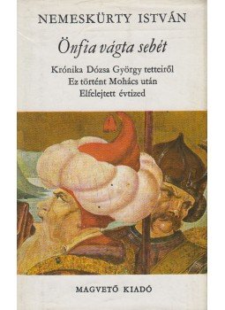 Nemeskürty István - Önfia vágta sebét (dedikált), Budapest 1975 antikvár könyv