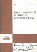 Bacsó Antal,Arató Balázs,Wolf Gusztáv - Baleseti adatgyűjtés és értékelés az úttervezésekhez