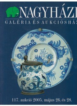  - Nagyházi Galéria és Aukciósház 117., Budapest 2005 antikvár könyv