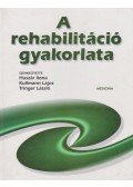 Huszár Ilona,Kullmann Lajos,Tringer László - A rehabilitáció gyakorlata