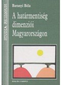 Baranyi Béla - A határmentiség dimenziói Magyarországon