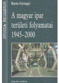 Barta Györgyi - A magyar ipar területi folyamatai