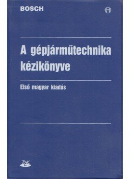 Schenk János - A gépjárműtechnika kézikönyve Schenk János - A gépjárműtechnika kézikönyve, Budapest - Pécs 2002 antikvár könyv
