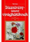 Tóth Imre - Dísznövényismeret virágkötőknek