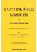 Lukácsy Kristóf - A magyarok őselei, hajdankori nevei és lakhelyei eredeti örmény kútfők után I. kötet